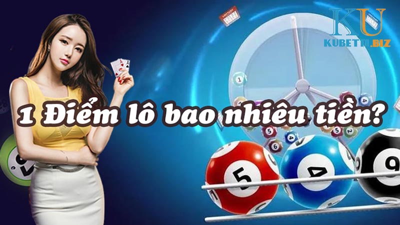 Trúng lô 1 điểm ăn bao nhiêu tiền?